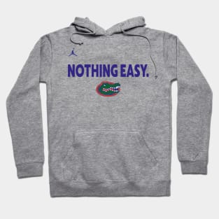 NOTHING EASY FLORIDA GATOR Hoodie